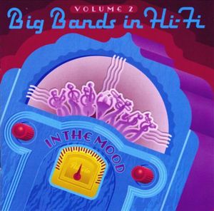 Big Bands in Hi-Fi, Volume 2: In the Mood