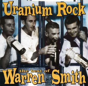 Uranium Rock: The Best of Warren Smith