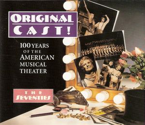 Original Cast! 100 Years of the American Musical Theater: The Seventies
