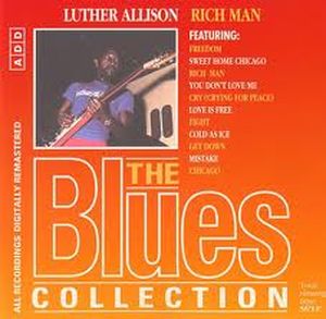 The Blues Collection: Luther Allison, Rich Man