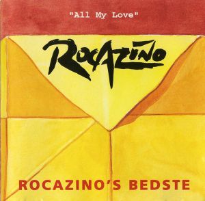 Rocazino's Bedste "All My Love"