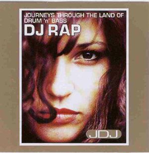 JDJ: Journeys Through the Land of Drum 'n' Bass: DJ Rap