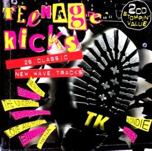Teenage Kicks: 26 Classic New Wave Tracks