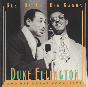 Best of the Big Bands: Duke Ellington and His Great Vocalists