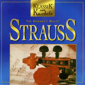 Klassik zum Kuscheln: Strauss - The Romantic Waltz