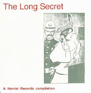 The Long Secret: A Harriet Records Compilation