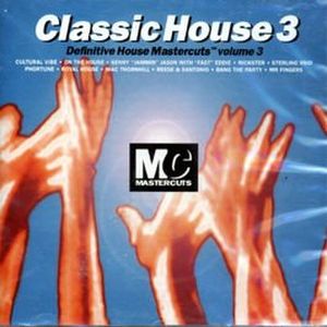 Classic House 3: Definitive House Mastercuts, Volume 3