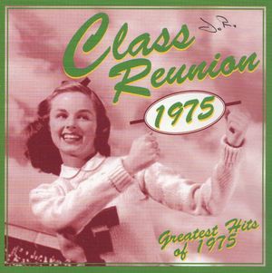 Class Reunion 1975: Greatest Hits of 1975