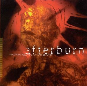 Afterburn: Wax Trax! Records '94 and Beyond