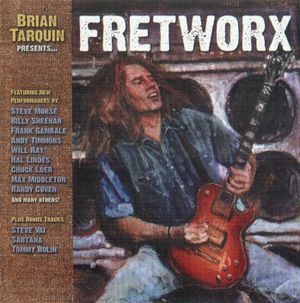 Brian Tarquin Presents... Fretworx