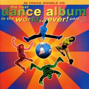 The Best Dance Album in the World… Ever! Part 3