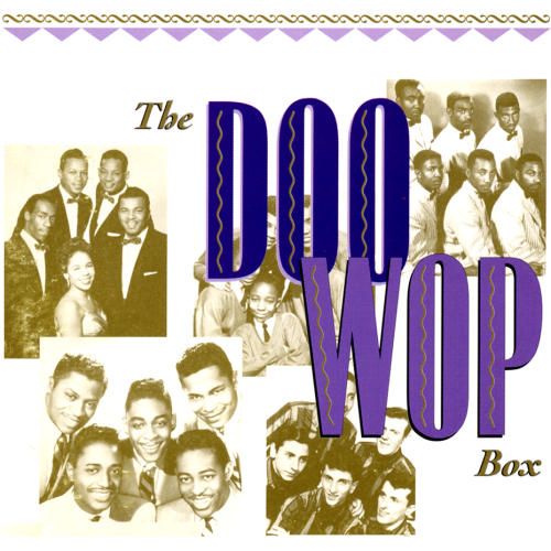 The Doo Wop Box 101 Vocal Group Gems From the Golden Age of Rock...