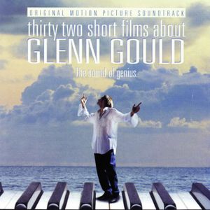 Thirty Two Short Films About Glenn Gould: The Sound of Genius