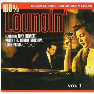 100% Loungin’: Urban Sound for Modern Living, Volume 1