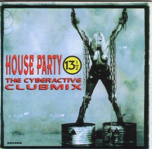 House Party 13½: The Cyberactive Clubmix