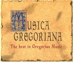 Musica Gregoriana: The Best in Gregorian Music