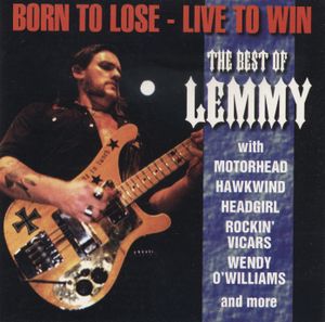 Born to Lose – Live to Win: The Best of Lemmy