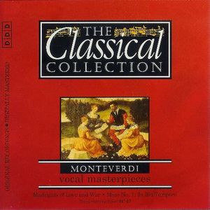 The Classical Collection 49: Monteverdi: Vocal Masterpieces
