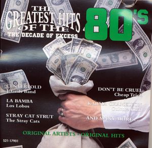The Greatest Hits of the 80's, Volume 6 - The Decade of Excess