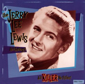 All Killer No Filler! The Jerry Lee Lewis Anthology
