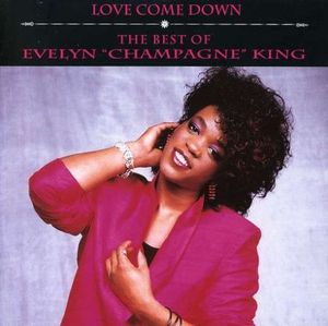 Love Come Down: The Best of Evelyn "Champagne" King