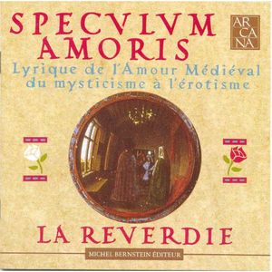 Speculum Amoris: Lyrique de l'amour médiéval du mysticisme à l'érotisme