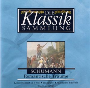 Die Klassiksammlung 15: Schumann: Romantische Träume