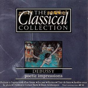 The Classical Collection 11: Debussy: Poetic Impressions
