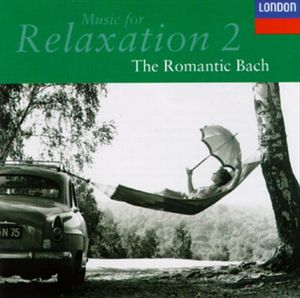 Music for Relaxation, Volume 2 - The Romantic Bach