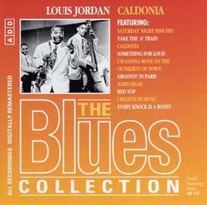 The Blues Collection: Louis Jordan, Caldonia