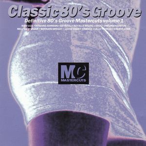 Classic '80s Groove: Definitive '80s Groove Mastercuts, Volume 1