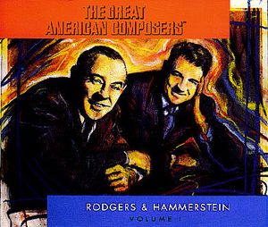 The Great American Composers: Rodgers & Hammerstein, Volume I
