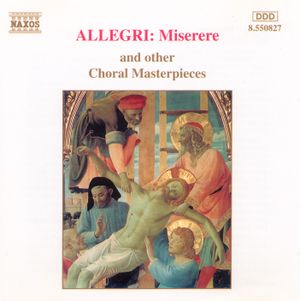 Allegri: Miserere and Other Choral Masterpieces