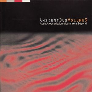 Ambient Dub, Volume 3: Aqua