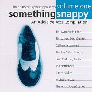 Something Snappy, Volume 1: An Adelaide Jazz Compilation