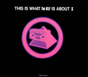 This Is What the KLF Is About II
