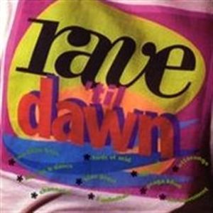 Rave ’til Dawn