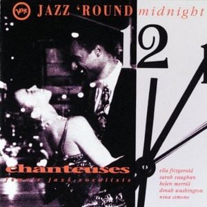 Jazz 'Round Midnight: Chanteuses / Female Jazz Vocalists