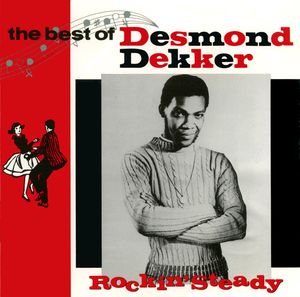 Rockin’ Steady: The Best of Desmond Dekker