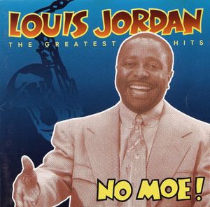 No Moe! Louis Jordan: The Greatest Hits