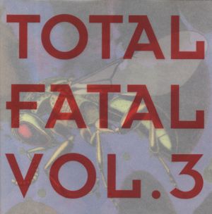 Total Fatal, Volume 3