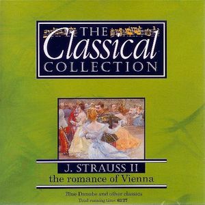 The Classical Collection 8: J. Strauss II: The Romance of Vienna
