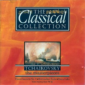 The Classical Collection 1: Tchaikovsky: The Masterpieces