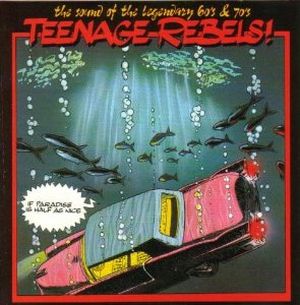 Teenage Rebels! - If Paradise Is Half as Nice