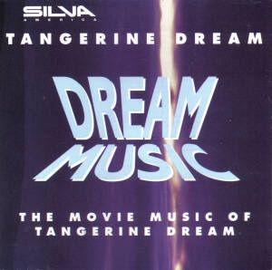 Dream Music: The Movie Music of Tangerine Dream