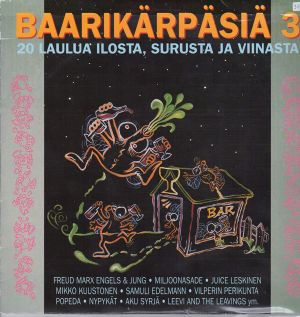 Baarikärpäsiä 3: 20 laulua ilosta, surusta ja viinasta