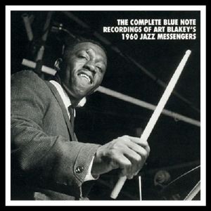 The Complete Blue Note Recordings Of Art Blakey's 1960 Jazz Messengers