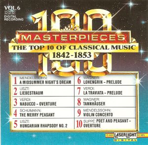 100 Masterpieces, Volume 6: The Top 10 of Classical Music 1842-1853