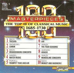 100 Masterpieces, Volume 1: The Top 10 of Classical Music 1685-1730