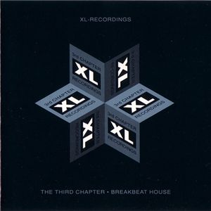 XL Recordings: The Third Chapter - Breakbeat House